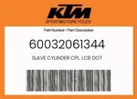 Ktm Genuine Slave Cylinder Cpl. LC8 Dot - 60032061344. Fixed Price $226.17.