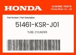 Honda Genuine Tube, Cylinder 51461-KSR-J01. Fixed Price $6.97.