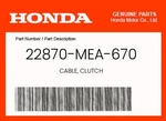 Honda Genuine Cable, Clutch 22870-MEA-670. Fixed Price $13.94.