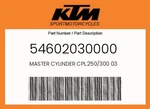 Ktm Genuine Master Cylinder CPL.250/300 - 54602030000. Fixed Price $288.91.