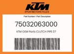 Ktm Genuine Clutch Pipe 07 - 75032063000. Fixed Price $95.83.