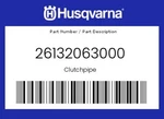 Husqvarna Genuine Clutchpipe - 26132063000. Fixed Price $135.29.