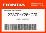 Honda Genuine Cable, Clutch 22870-K26-C01. Fixed Price $11.56.