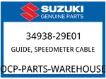 Suzuki Oem Part 34938-29E01 Guide Speedometer Cable. Fixed Price $10.42.