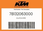 Ktm Genuine Clutch Pipe - 78132063000. Fixed Price $107.14.